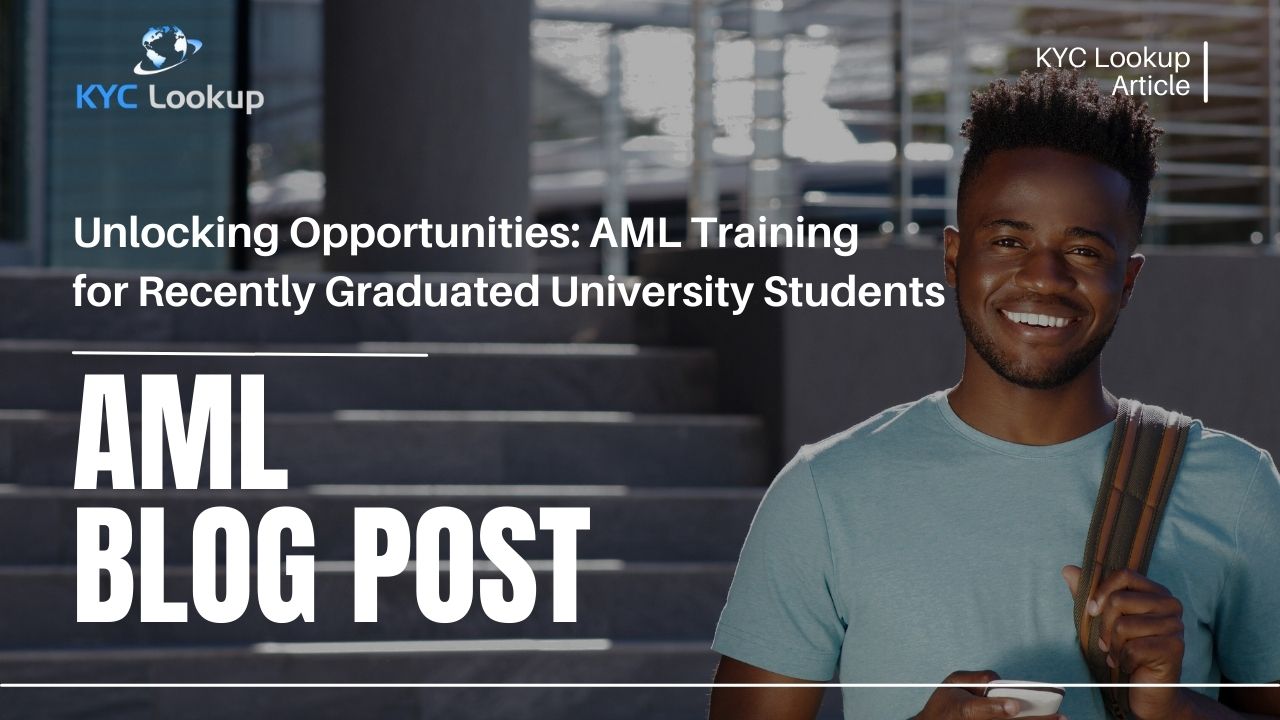 Unlocking Opportunities AML Training for Recently Graduated University Students - KYC Lookup