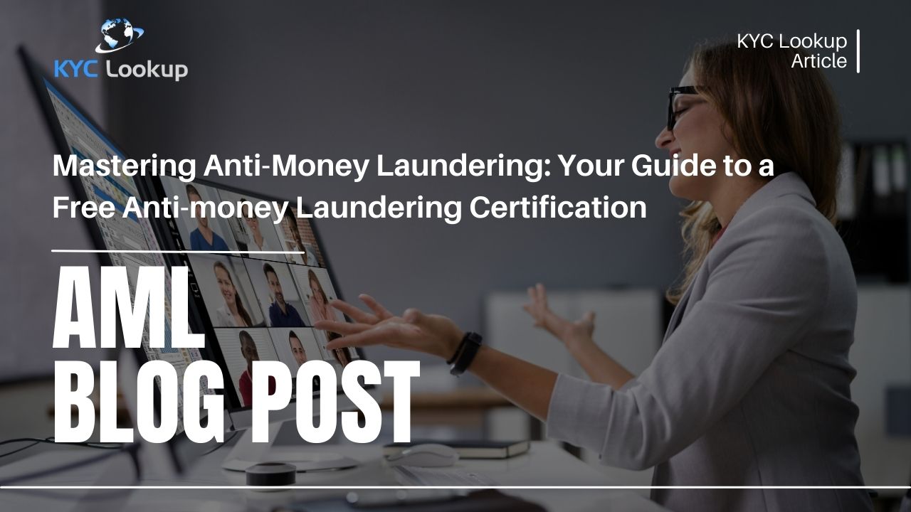 Mastering Anti-Money Laundering Your Guide to a Free Anti-money Laundering Certification - KYC Lookup