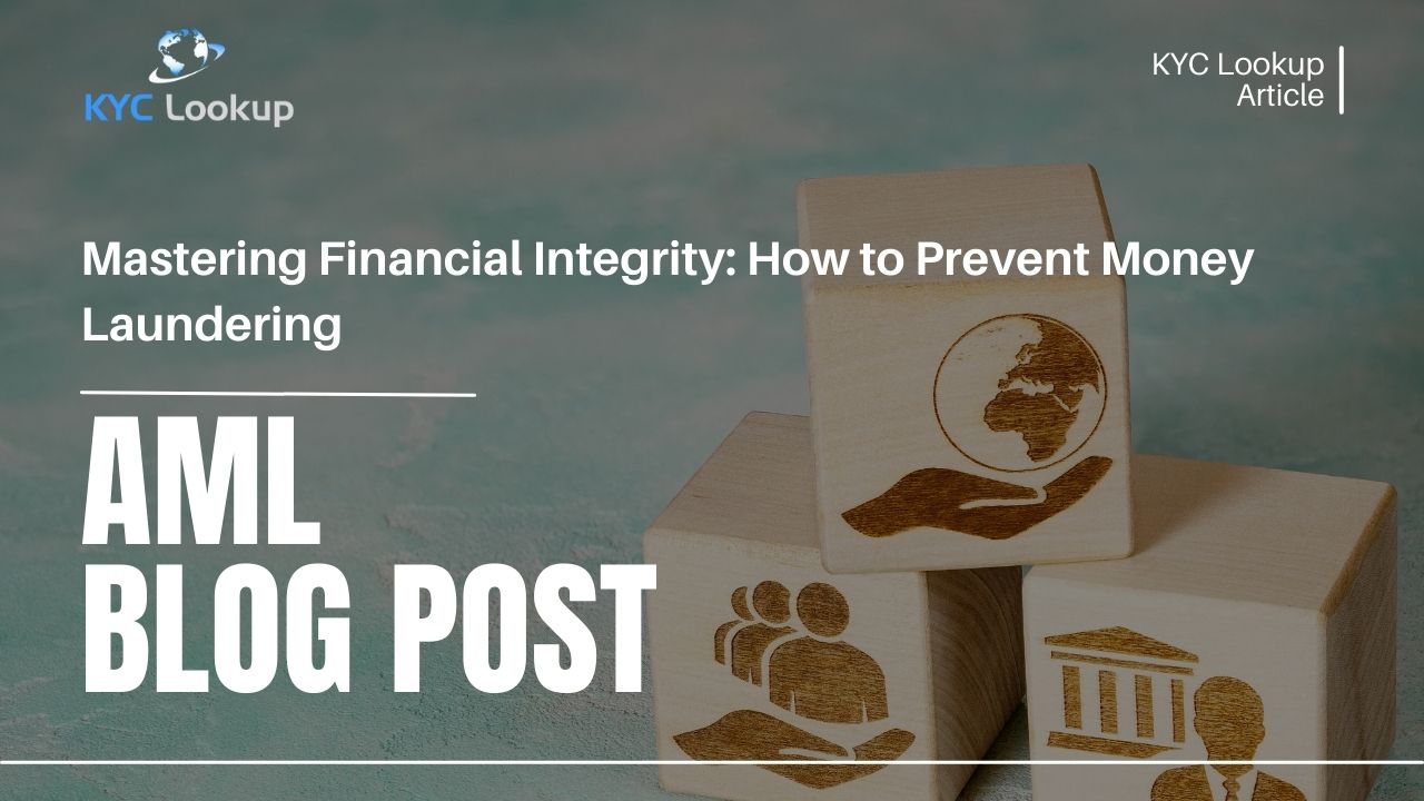 Mastering Financial Integrity How to Prevent Money Laundering - KYC Lookup