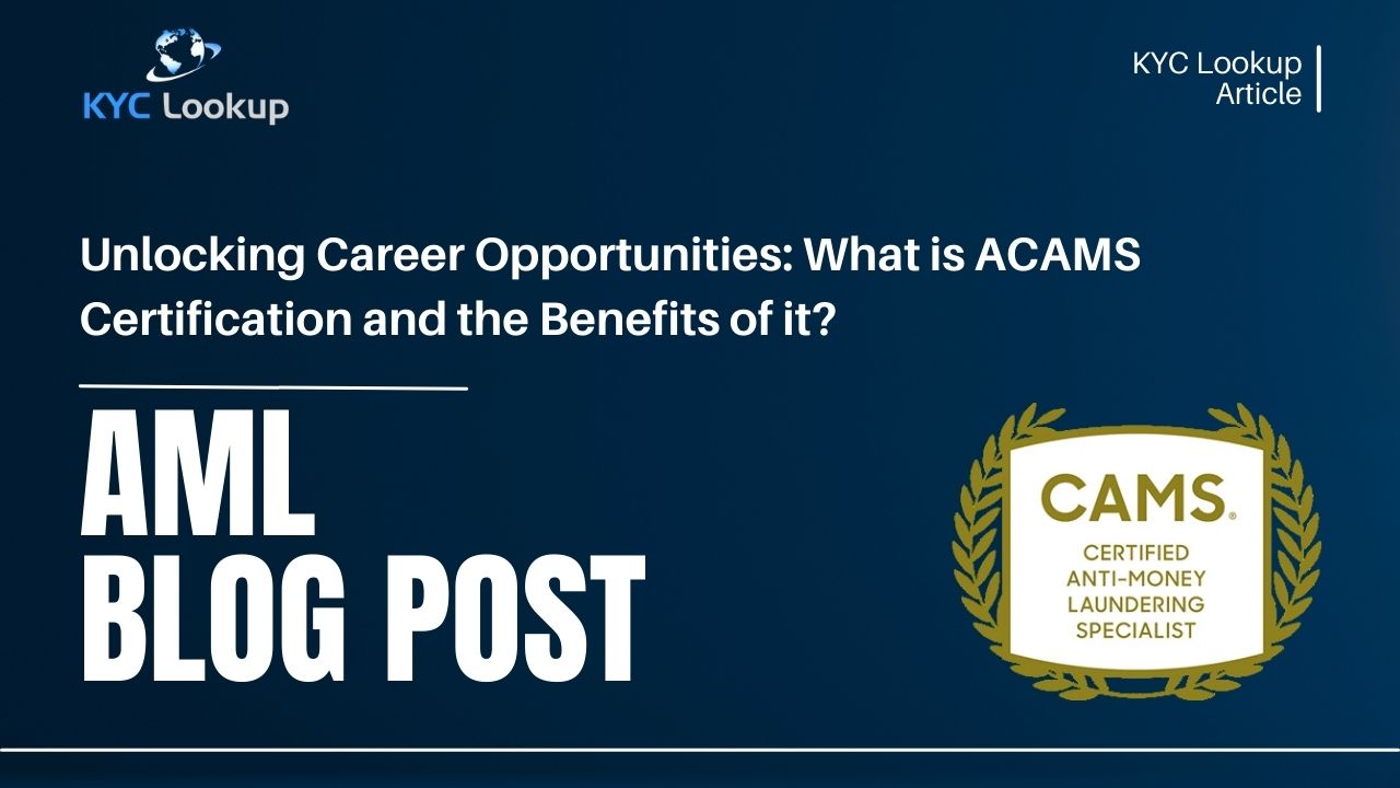 Unlocking Career Opportunities What is ACAMS Certification and the Benefits of it - KYC Lookup