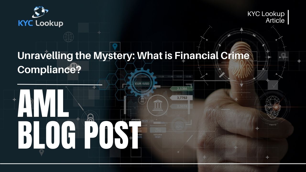 Unravelling the Mystery What is Financial Crime Compliance - KYC Lookup