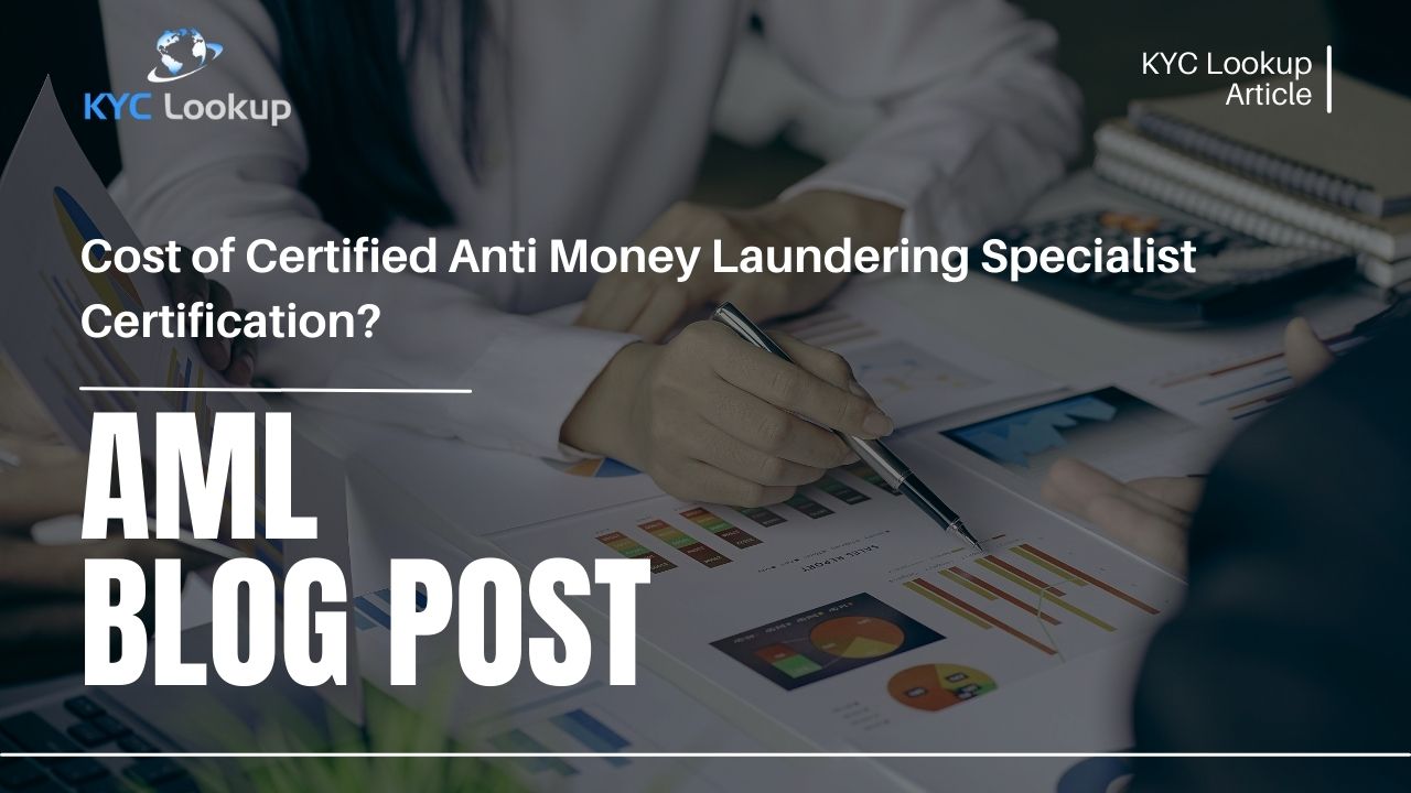 Cost of Certified Anti Money Laundering Specialist Certification - KYC Lookup