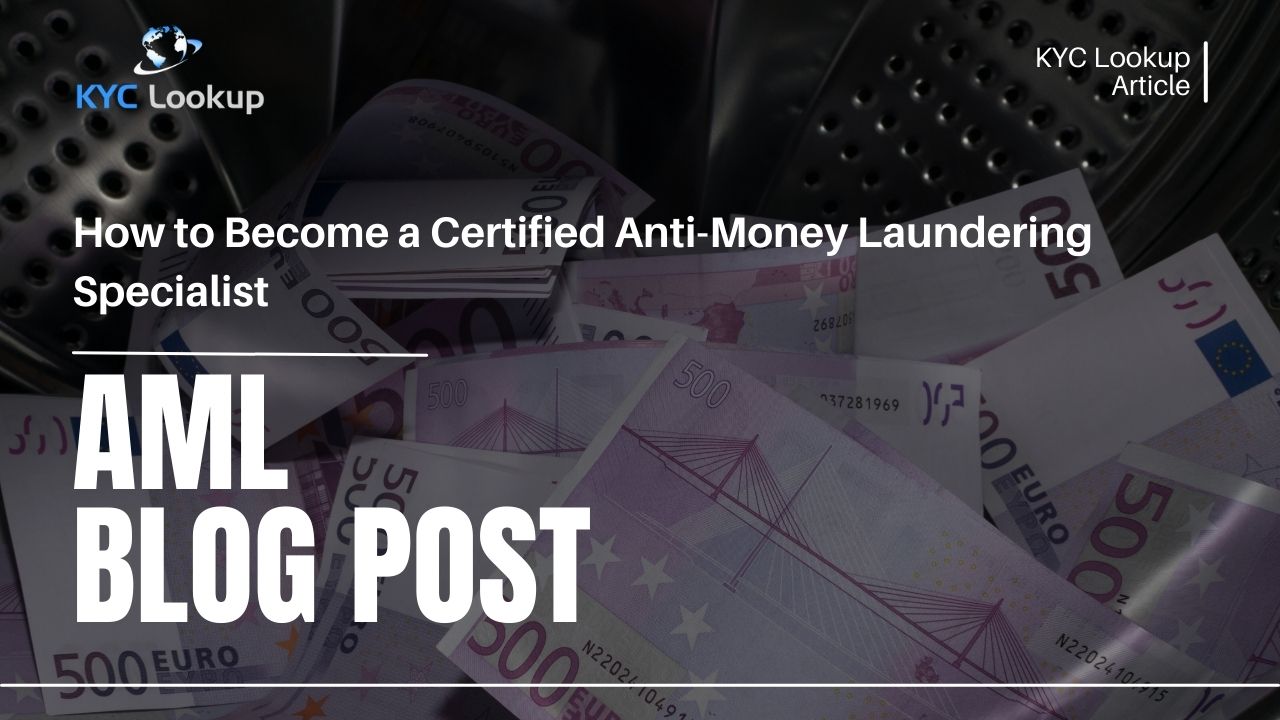 How to Become a Certified Anti-Money Laundering Specialist - KYC Lookup