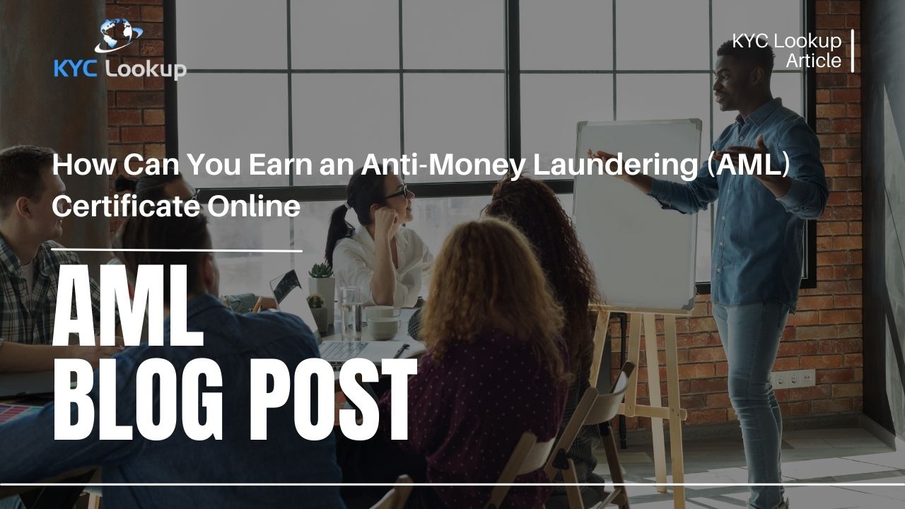 How Can You Earn an Anti-Money Laundering Certificate Online - KYC Lookup