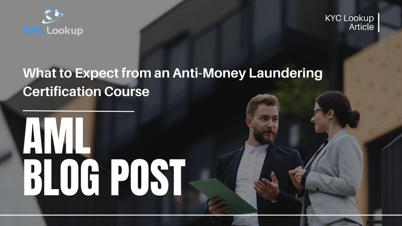 What to Expect from an Anti-Money Laundering Certification Course - KYC Lookup