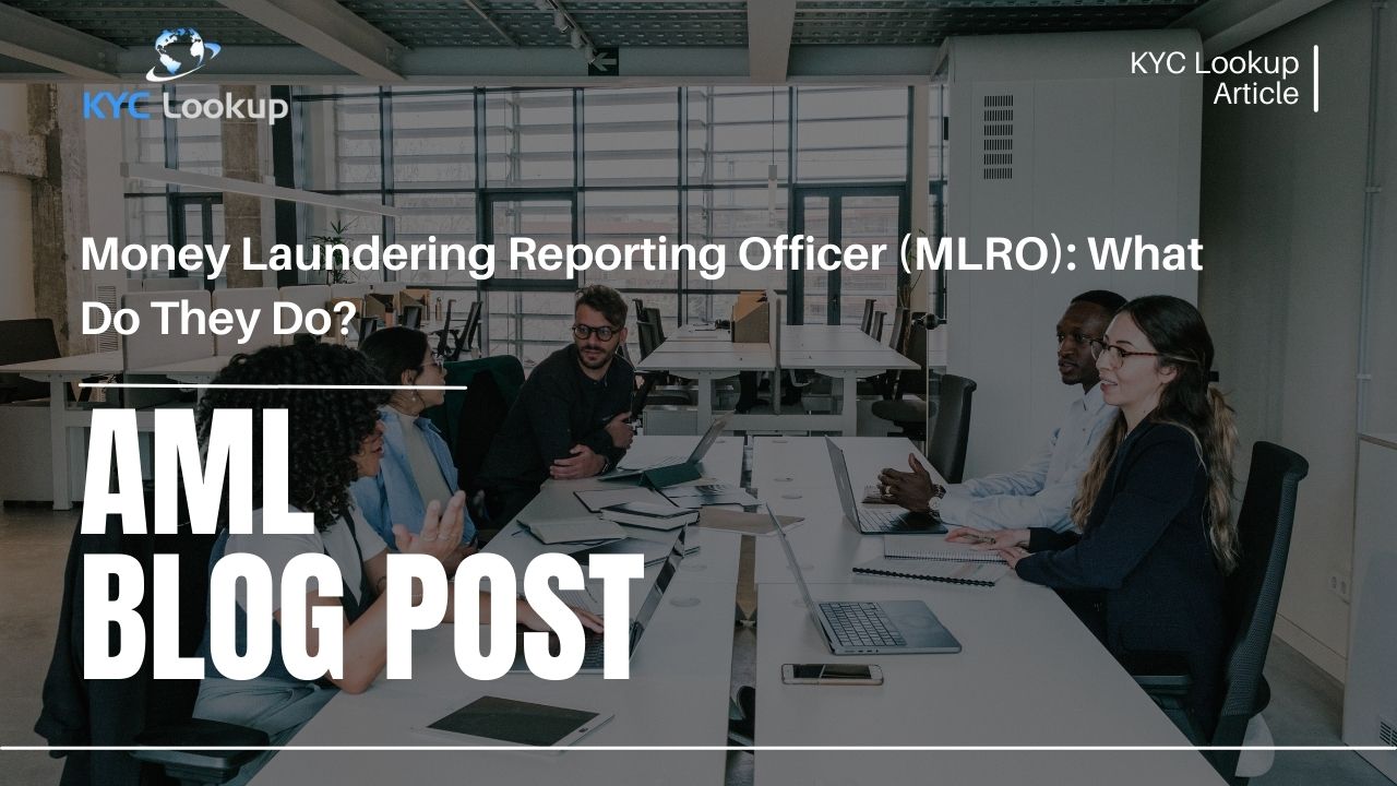 Money Laundering Reporting Officer (MLRO) What Do They Do - KYC Lookup