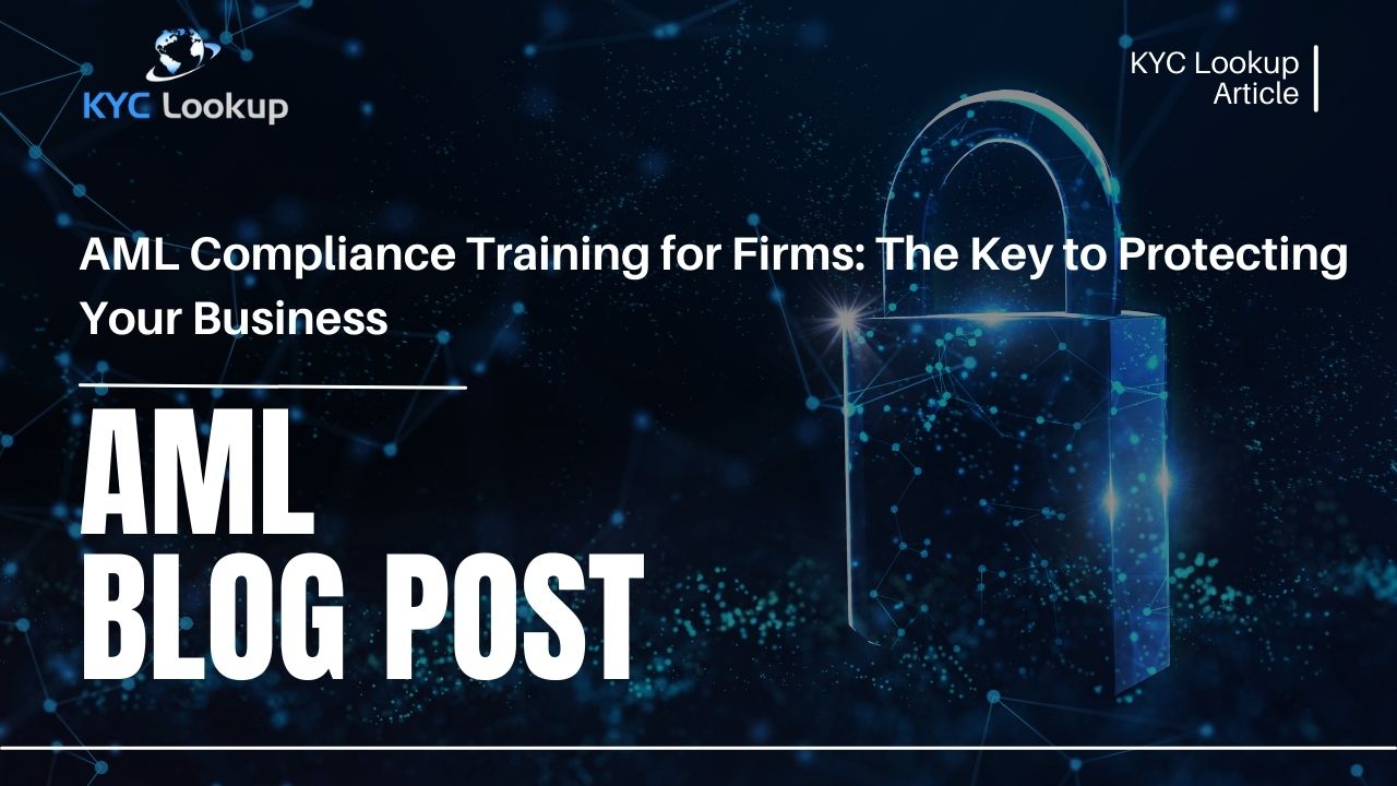 AML Compliance Training for Firms The Key to Protecting Your Business - KYC Lookup