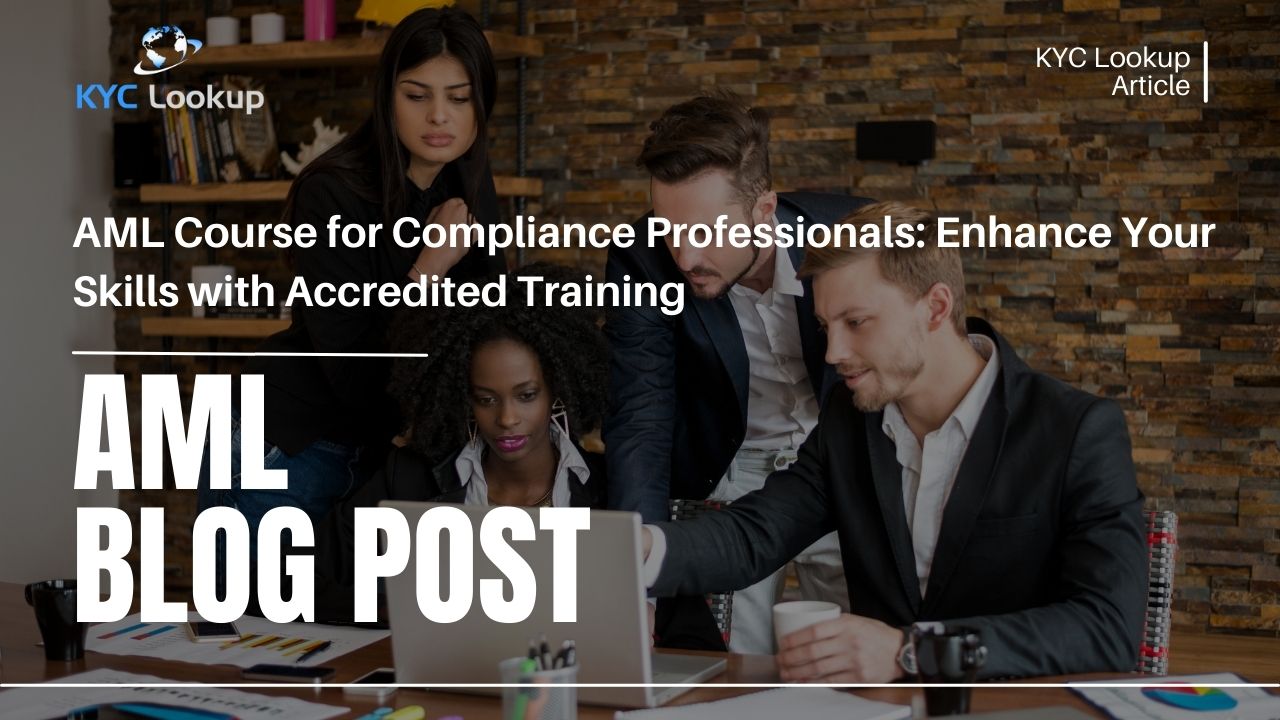 AML Course for Compliance Professionals Enhance Your Skills with Accredited Training - KYC Lookup