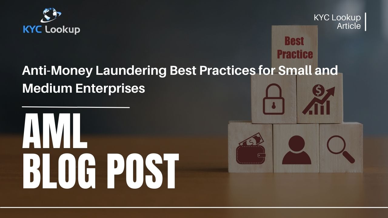 Anti-Money Laundering Best Practices for Small and Medium Enterprises - KYC Lookup