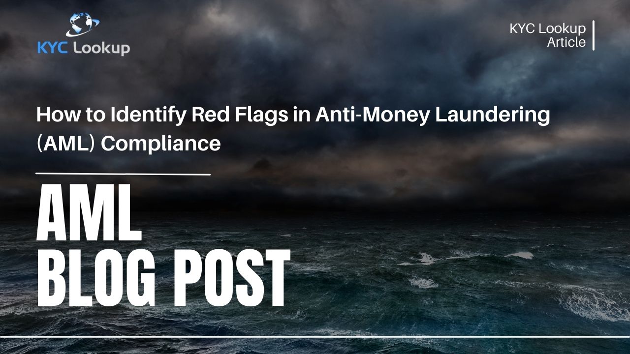 How to Identify Red Flags in Anti-Money Laundering (AML) Compliance - KYC Lookup