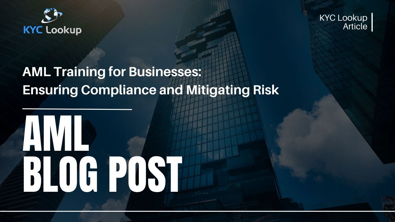 AML Training for Businesses - Ensuring Compliance and Mitigating Risk - KYC Lookup