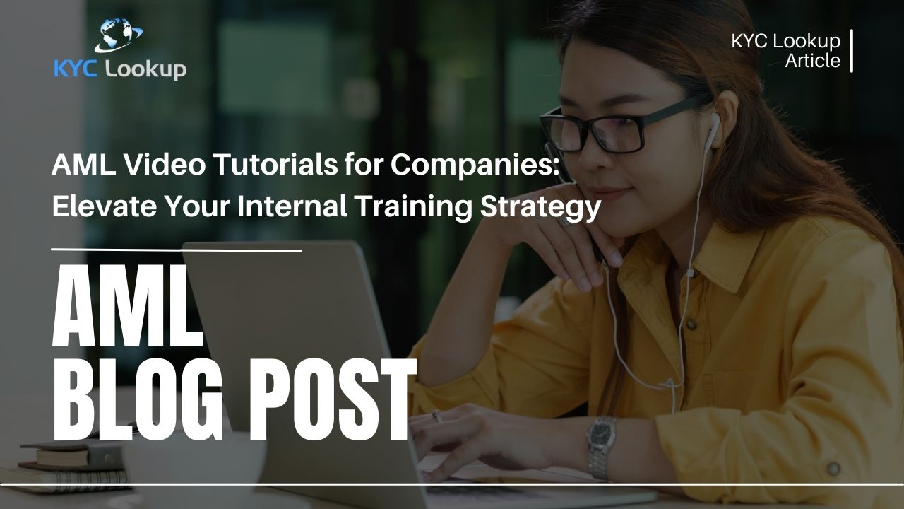 AML Video Tutorials for Companies - Elevate Your Internal Training Strategy - KYC Lookup