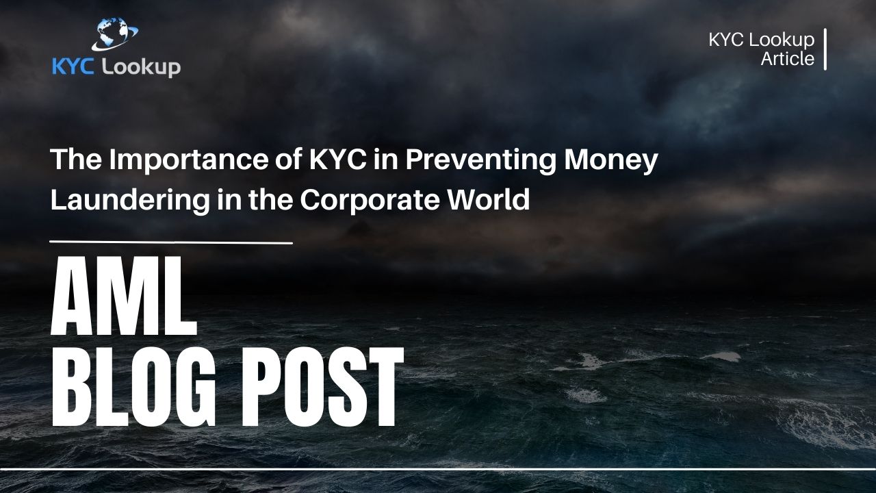 The Importance of KYC in Preventing Money Laundering in the Corporate World - KYC Lookup