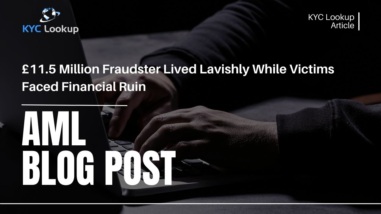 Boiler Room Scam £11.5 Million Fraudster Lived Lavishly While Victims Faced Financial Ruin - KYC Lookup