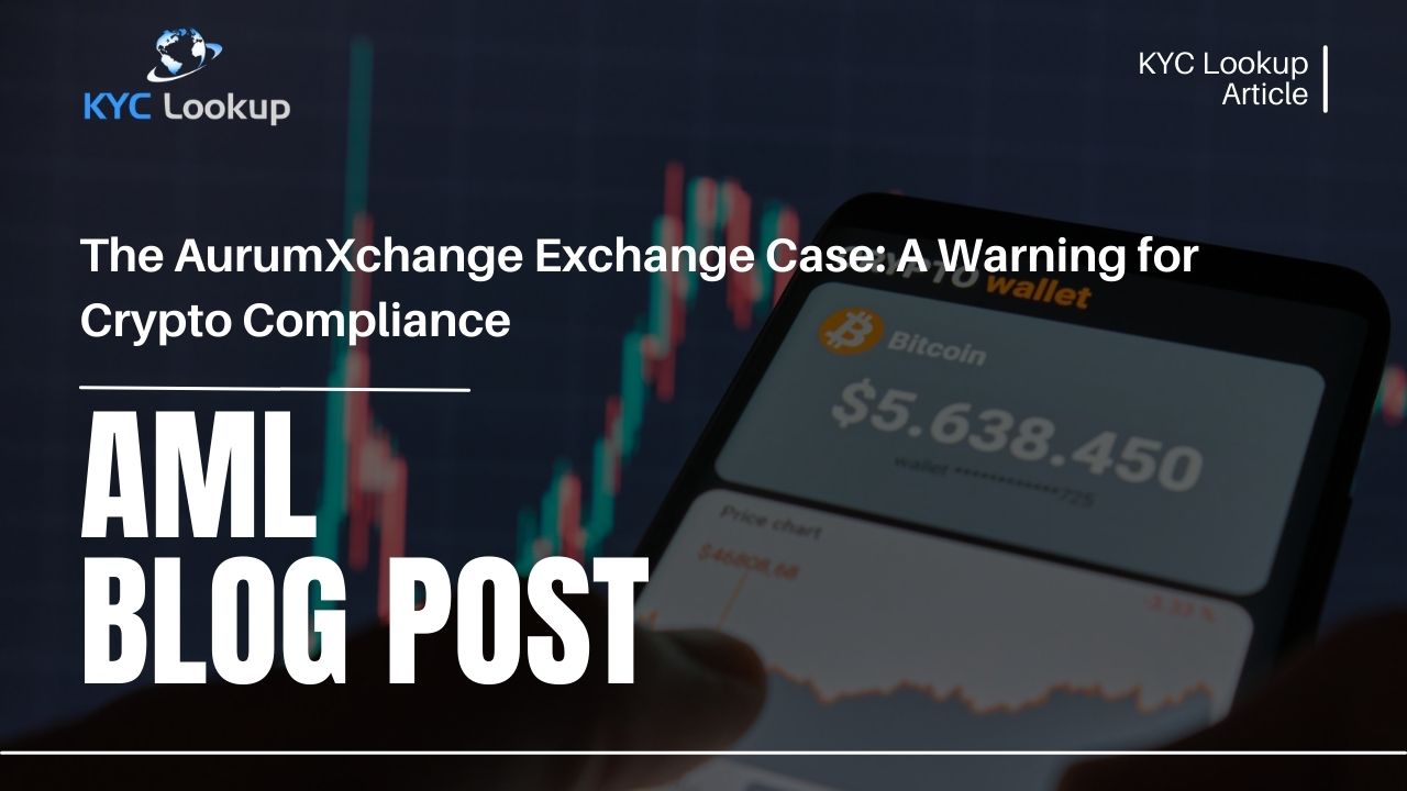 The AurumXchange Exchange Case A Warning for Crypto Compliance - KYC Lookup